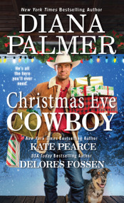 Christmas Eve Cowboy by Diana Palmer, Delores Fossen, Kate Pearce, 9781420151510