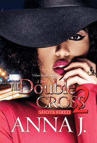The Double Cross 2 (Shots Fired) - 9781645563235 by Anna J., 9781645563235