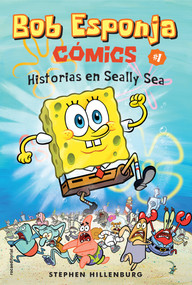 Bob esponja 1/ Spongebob Comics 1 Silly Sea Stories (Spanish Edition) by Stephen Hillenburg, 9788417305703