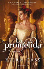 La prometida/ The Betrothed (Spanish Edition) by Kiera Cass, Jorge Rizzo, 9788417968151