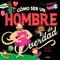 Cómo ser un hombre de verdad / How to Be a Real Man (Spanish Edition) by Scott Stuart, 9788427296145