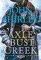Axle Bust Creek by John Shirley, 9780786049257