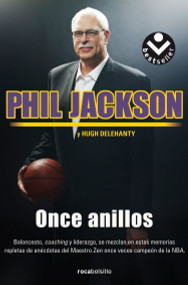 Once anillos/ Eleven Rings (Spanish Edition) by Phil Jackson, Hugh Delehanty, Margarita Cavándoli Menéndez, 9788416240579