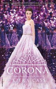 La corona / The Crown (Spanish Edition) by Kiera Cass, María Angulo Fernández, 9788416498147