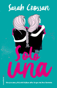 Solo una / One (Spanish Edition) by Sarah Crossan, María Angulo Fernández, 9788417167073
