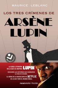 Los tres crímenes de Arsène Lupin / Arsène Lupin's Three Murders (Spanish Edition) by Maurice Leblanc, 9788417821876