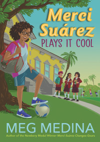 Merci Suárez Plays It Cool by Meg Medina, 9781536219463