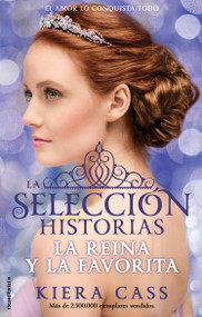 La reina y la favorita/ The Queen and The Favorite (Spanish Edition) by Kiera Cass, Jorge Rizzo, 9788416306411