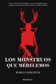 Los monstruos que merecemos / Monsters We Deserve (Spanish Edition) by Marcus Sedgwick, Inga Pellisa, 9788417805890