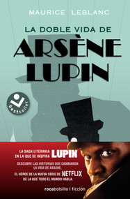 La doble vida de Arsène Lupin/ Arsène Lupin in 813 (Spanish Edition) by Maurice Leblanc, Lorenzo Garza, 9788417821821