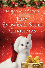 How Snowball Stole Christmas by Kristen McKanagh, 9781496736949