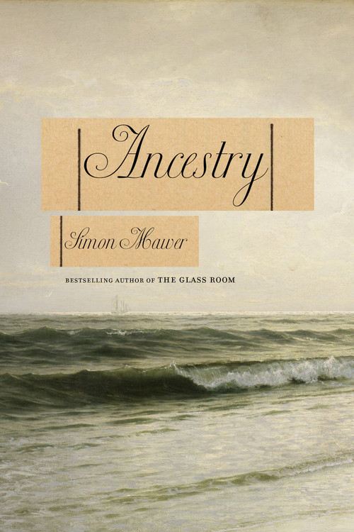 Ancestry (A Novel) by Simon Mawer, 9781635423198