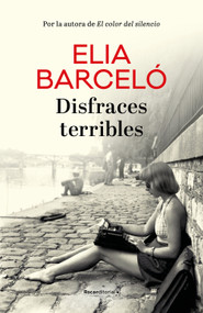 Disfraces terribles/ Terrible Costumes (Spanish Edition) by Elia Barceló, 9788417167042