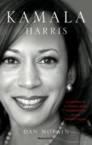 Kamala Harris / Kamala's Way (Spanish Edition) by Dan Morain, Jorge Rizzo, 9788418557255