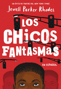 Los Chicos Fantasmas (Ghost Boys) (Spanish Edition) by Jewell Parker Rhodes, 9780316408219