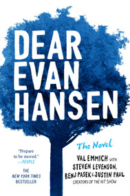 Dear Evan Hansen (THE NOVEL) - 9780316420211 by Val Emmich, Steven Levenson, Benj Pasek, Justin Paul, 9780316420211