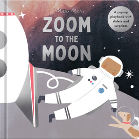 Zoom to the Moon (A pop-up playbook with sliders and surprises) by Meri Meri, Happy Yak, 9780711272057