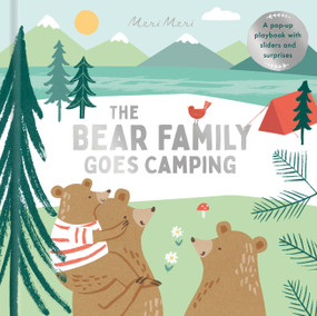 The Bear Family Goes Camping (A pop-up playbook with sliders and surprises) by Meri Meri, Happy Yak, 9780711272095