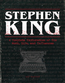 Stephen King (A Complete Exploration of His Work, Life, and Influences) by Bev Vincent, 9780760376812
