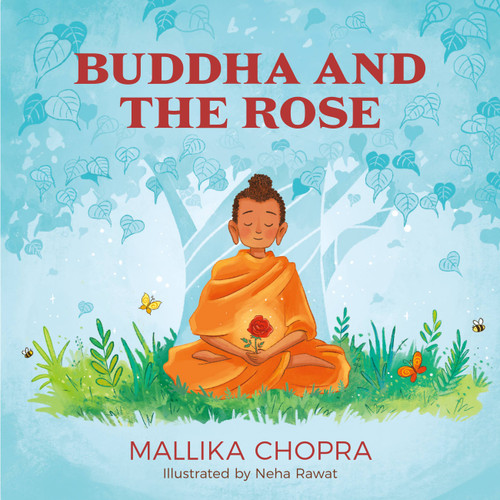 Buddha and the Rose by Mallika Chopra, Neha Rawat, 9780762478767