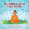 Buddha and the Rose by Mallika Chopra, Neha Rawat, 9780762478767
