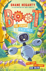 BOOT: The Creaky Creatures by Shane Hegarty, Ben Mantle, 9781444949414