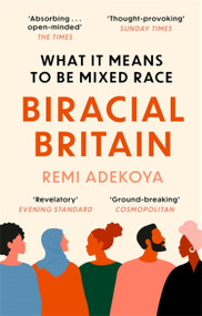 Biracial Britain (A Different Way of Looking at Race) by Remi Adekoya, 9781472133441