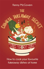 The Chinese Takeaway Secret by Kenny McGovern, 9781472146915