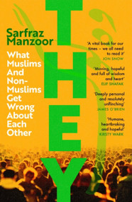 They (What Muslims and Non-Muslims Get Wrong About Each Other) - 9781472266842 by Sarfraz Manzoor, 9781472266842
