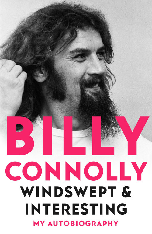 Windswept & Interesting (My Autobiography) - 9781529318272 by Billy Connolly, 9781529318272