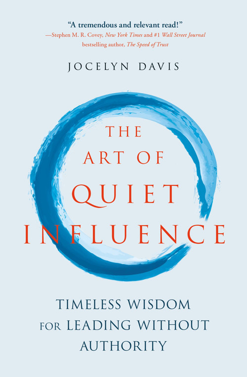The Art of Quiet Influence (Timeless Wisdom for Leading without Authority) - 9781529399073 by Jocelyn Davis, 9781529399073