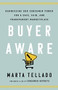 Buyer Aware (Harnessing Our Consumer Power for a Safe, Fair, and Transparent Marketplace) by Marta L. Tellado, 9781541768574