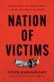 Nation of Victims (Identity Politics, the Death of Merit, and the Path Back to Excellence) by Vivek Ramaswamy, 9781546002963