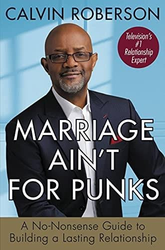 Marriage Ain't for Punks (A No-Nonsense Guide to Building a Lasting Relationship) - 9781546015680 by Calvin Roberson, 9781546015680