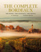 The Complete Bordeaux: 4th edition (The Wines, The Chateaux, The People) by Stephen Brook, 9781784727512