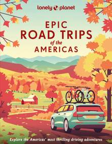 Lonely Planet Epic Road Trips of the Americas by Lonely Planet, 9781838695330