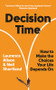Decision Time (How to Make the Choices Your Life Depends On) by Laurence Alison, Neil Shortland, 9781728265162