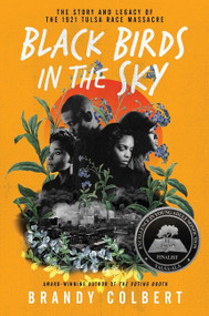Black Birds in the Sky (The Story and Legacy of the 1921 Tulsa Race Massacre) - 9780063056671 by Brandy Colbert, 9780063056671