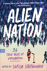 Alien Nation (36 True Tales of Immigration) - 9780063062054 by Sofija Stefanovic, 9780063062054