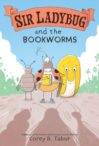 Sir Ladybug and the Bookworms by Corey R. Tabor, Corey R. Tabor, 9780063069121