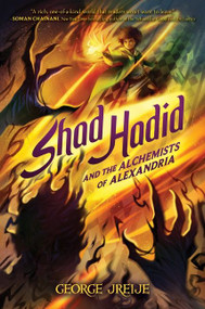 Shad Hadid and the Alchemists of Alexandria by George Jreije, 9780063094819