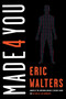 Made 4 You by Eric Walters, 9781770866614