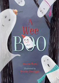 A Wee Boo by Jessica Boyd, Brooke Kerrigan, 9781459827639