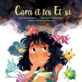 Cora et les Et-si (French Edition) by Emily Kilgore, Zoe Persico, 9782764444764