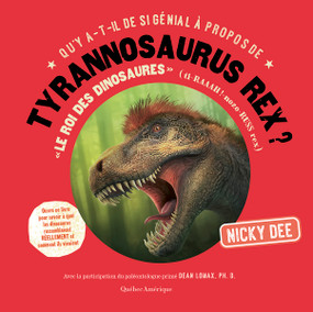 Qu'y a-t-il de si génial à propos de Tyrannosaurus rex? (French Edition) by Nicky Dee, 9782764445389