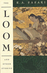The Loom and Other Stories by Ruth A. Sasaki, 9781555971571