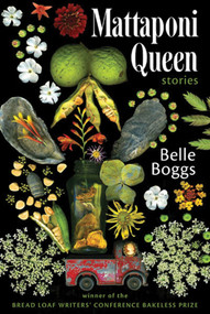 Mattaponi Queen (Stories) by Belle Boggs, 9781555975586