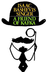 A Friend of Kafka by Isaac Bashevis Singer, 9780374515386