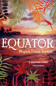 Equator - 9780747596622 by Miguel Sousa Tavares, 9780747596622