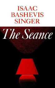 The Seance and Other Stories by Isaac Bashevis Singer, 9780374508326